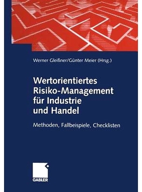 预订 Wertorientiertes Risiko-Management für Industrie und Handel: Methoden, Fallbeispiele, Checklisten: 9783322907479