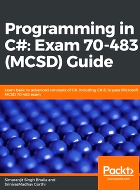 预订 Programming in C#: Exam 70-483 (MCSD) Guide c#编程:考试70-483 (MCSD)指南: 9781789536577