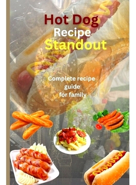 预订 Hot dog recipe standout: Complete recipe guide for family: 9798379070427