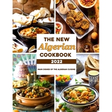 预订 The New Algerian Cookbook 2022: Main Dishes Of The Algerian Cuisine: 9798436622255