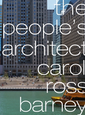 预订 The People’s Architect: Carol Ross Barney 人民建筑师：卡罗尔·罗斯·巴尼: 9781946226631