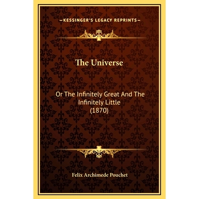 预订 The Universe: Or The Infinitely Great And The Infinitely Little (1870): 9781169378957