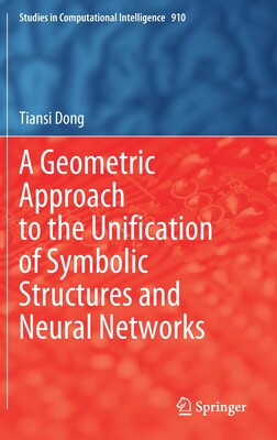 【预订】A Geometric Approach to the Unification of Symbolic Structures and Neural Networks