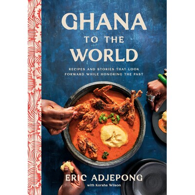 预订 Ghana to the World: Recipes and Stories That Look Forward While Honoring the Past: 9780593234778