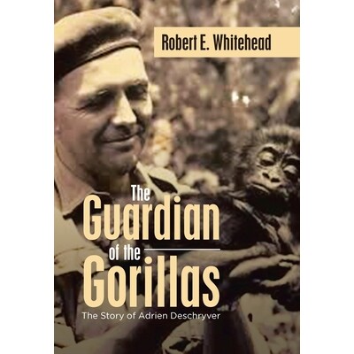 预订 The Guardian of the Gorillas: The Story of Adrien Deschryver 9798369455692