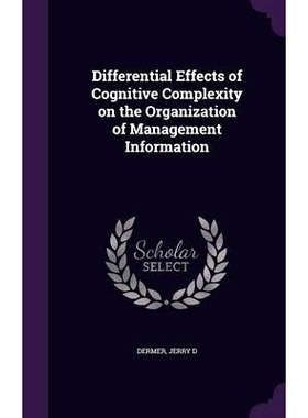 预订 Differential Effects of Cognitive Complexity on the Organization of Management Information: 9781341561405