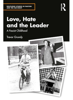 预订 Love, Hate and the Leader: A Fascist Childhood 爱、恨与*：法西斯的童年: 9781032451374