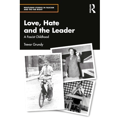 预订 Love, Hate and the Leader: A Fascist Childhood 爱、恨与*：法西斯的童年: 9781032451374