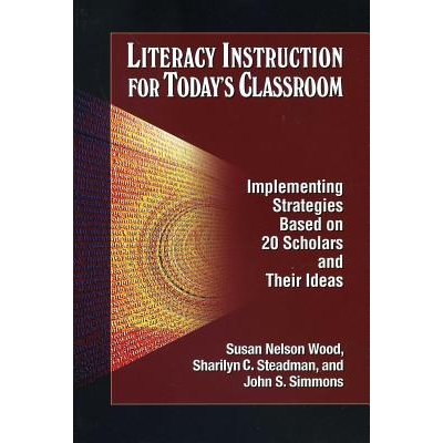 预订 Literacy Instruction for Today’s Classroom: Implementing Strategies Based on 20 Scholars and Their Ideas, 1st Edit