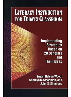 预订 Literacy Instruction for Today’s Classroom: Implementing Strategies Based on 20 Scholars and Their Ideas, 1st Edit