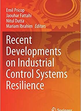 【预售】Recent Developments on Industrial Control Systems Resilience