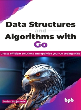预订 Data Structures and Algorithms with Go: Create Efficient Solutions and Optimize Your Go Coding Skills
