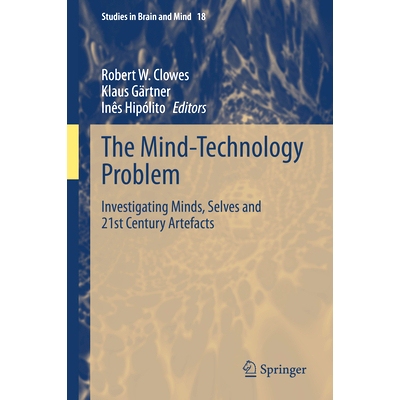 预订 The Mind-Technology Problem: Investigating Minds, Selves and 21st Century Artefacts 心理技术问题：调查思想、自我与2