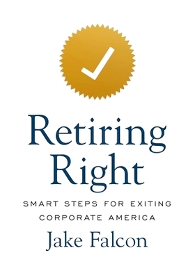 预订 Retiring Right: Smart Steps for Exiting Corporate America