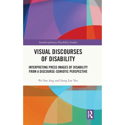 预订 Visual Discourses of Disability Interpreting Press Images of Disability from a Discourse-Semiotic Perspective 残障