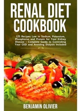 预订 Renal Diet Cookbook: 125 Recipes Low in Sodium, Potassium, Phosphorus and Protein for your Kidney Disease - Complet