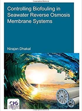 【预售】Controlling Biofouling in Seawater Reverse Osmosis Membrane Systems