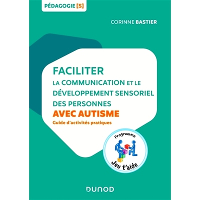预订 Faciliter la communication et le développement sensoriel des personnes avec autisme : guide d’activités pratique