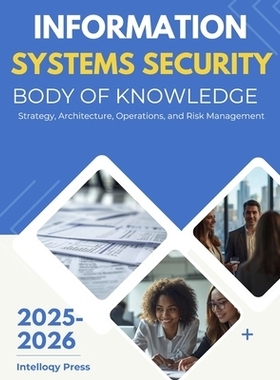 预订 Information Systems Security Body of Knowledge: Strategy, Architecture, Operations, and Risk Management: 9798276145