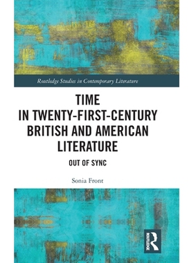 预订 Time in Twenty-First-Century British and American Literature: Out of Sync 二十一世纪英美文学中的时间：不同步: 97810