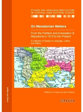 预订 On Macedonian Matters: from the Partition and Annexation of Macedonia in 1913 to the Present: A Collection of Essay