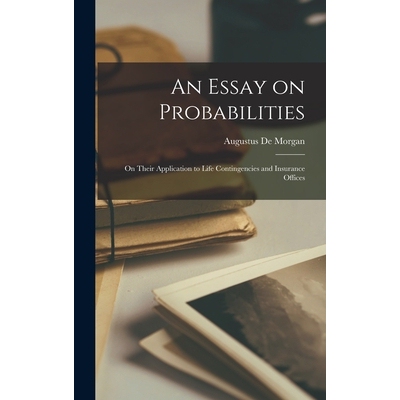 预订 An Essay on Probabilities: On Their Application to Life Contingencies and Insurance Offices 9781017081749