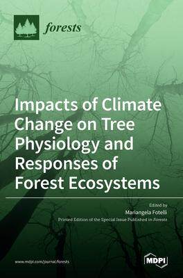 [预订]Impacts of Climate Change on Tree Physiology and Responses of Forest Ecosystems 9783036527505