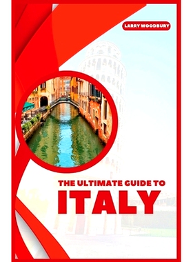 预订 The Ultimate Guide To Italy: A Comprehensive Guide To Exploring Bel Paese: 9798377049487