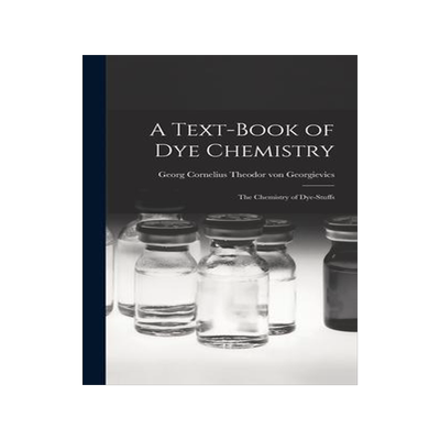 [预订]A Text-book of dye Chemistry; the Chemistry of Dye-stuffs 9781017678918