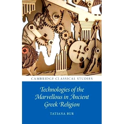 预订 Technologies of the Marvellous in Ancient Greek Religion 古希腊宗教中的神奇技术: 9781009331739