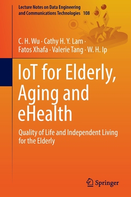 【预订】IoT for Elderly, Aging and eHealth: Quality of Life and Independent Living for the Elderly 9783030933869