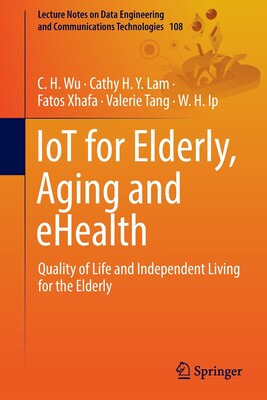 【预订】IoT for Elderly, Aging and eHealth: Quality of Life and Independent Living for the Elderly 9783030933869