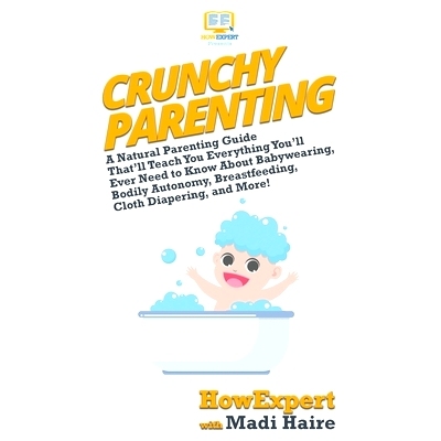 预订 Crunchy Parenting: A Natural Parenting Guide That’ll Teach You Everything You’ll Ever Need to Know About Babywear