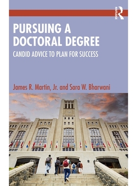 预订 Pursuing a Doctoral Degree: Candid Advice to Plan for Success 攻读博士学位：坦诚的建议，助您成功规划: 9781032786148