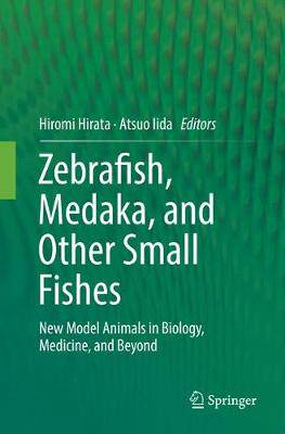 【预订】Zebrafish, Medaka, and Other Small Fishes: New Model Animals in Biology, Medicine, and Beyond