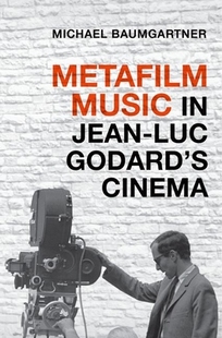 Music Cinema 预订 9780190497163 Godard’s Metafilm Luc Jean
