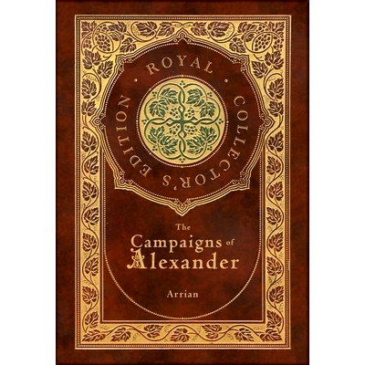 预订 The Campaigns of Alexander (Royal Collector's Edition) (Case Laminate Hardcover with Jacket)
