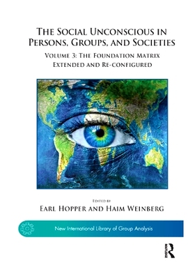预订 The Social Unconscious in Persons, Groups, and Societies: Volume 3: The Foundation Matrix Extended and Re-configure