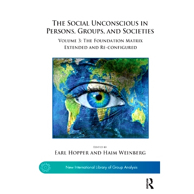 预订 The Social Unconscious in Persons, Groups, and Societies: Volume 3: The Foundation Matrix Extended and Re-configure