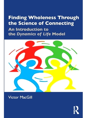 预订 Finding Wholeness Through the Science of Connecting: An Introduction to the Dynamics of Life Model 通过连接的科学找