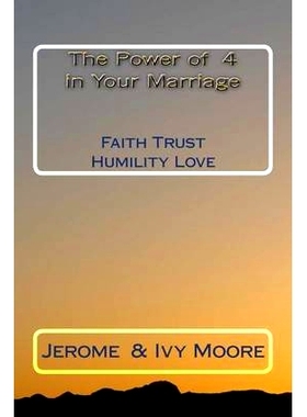 预订 The Power Of 4 in Your Marriage: Faith Trust Humility Love: 9781491241806