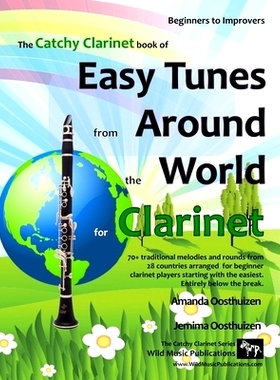 预订 The Catchy Clarinet Book of Easy Tunes from Around the World: 70 Traditional melodies and rounds from 28 countries