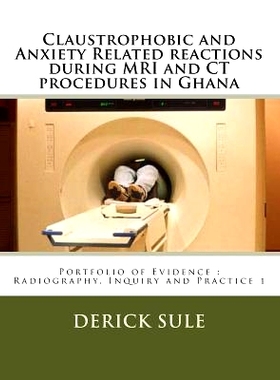 预订 Claustrophobic and Anxiety Related reactions during MRI and CT procedures in Ghana: Portfolio of Evidence: Radiogra