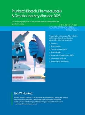 [预订]Plunkett’s Biotech, Pharmaceuticals & Genetics Industry Almanac 2023 9781628316438