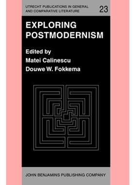 预订 Exploring Postmodernism. Selected papers presented at a Workshop on Postmodernism at the XIth International Compara