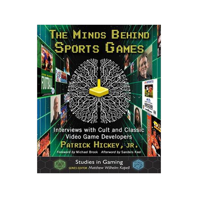 [预订]The Minds Behind Sports Games: Interviews with Cult and Classic Video Game Developers 9781476679334