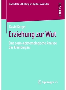 预订 Erziehung zur Wut: Eine sozio-epistemologische Analyse des Kleinbürgers: 9783658380809