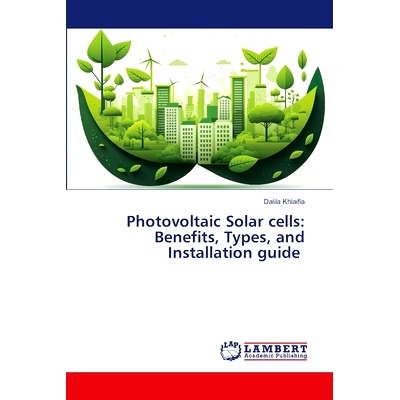 预订 Photovoltaic Solar cells: Benefits, Types, and Installation guide: 9786208420703