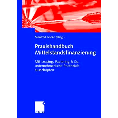 預(yù)訂 Praxishandbuch Mittelstandsfinanzierung: Mit Leasing, Factoring & Co. unternehmerische Potenziale aussch?pfen: 978