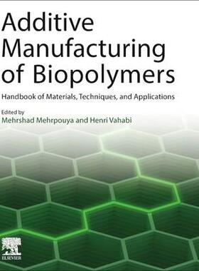 [预订]Additive Manufacturing of Biopolymers 9780323951517